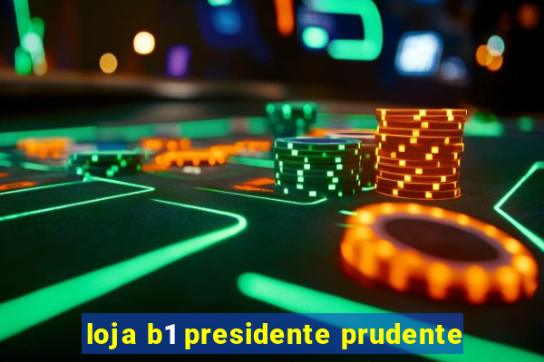 loja b1 presidente prudente